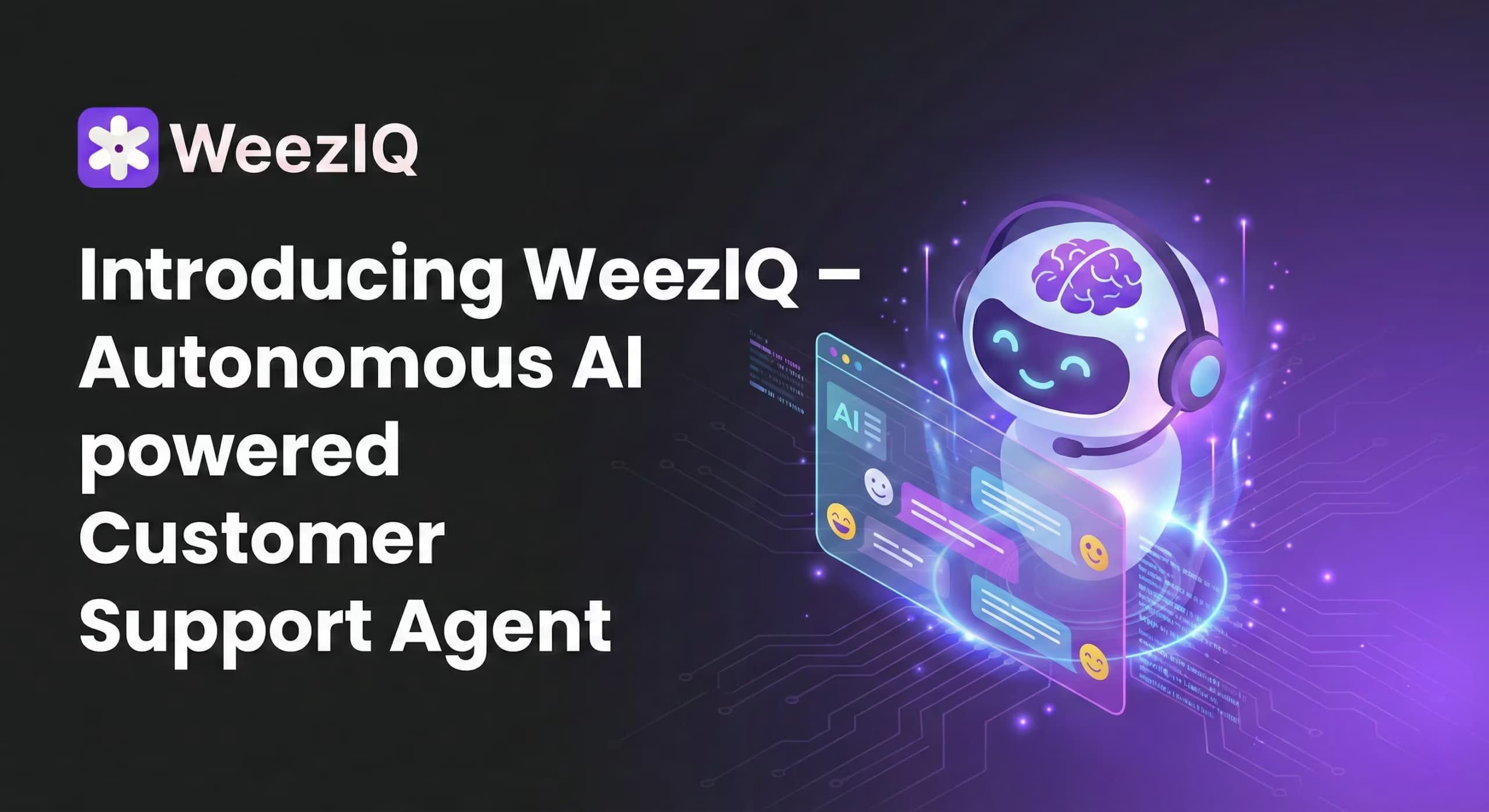 Introducing WeezIQ – An Autonomous AI Customer Support Agent